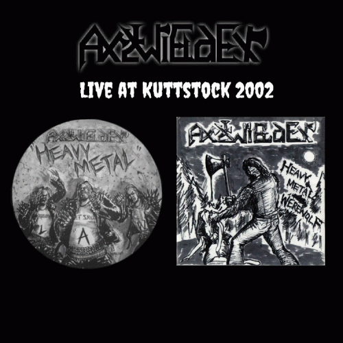 Axewielder : Live at Kuttstock 2002 Axewielder : Live at Kuttstock 2002